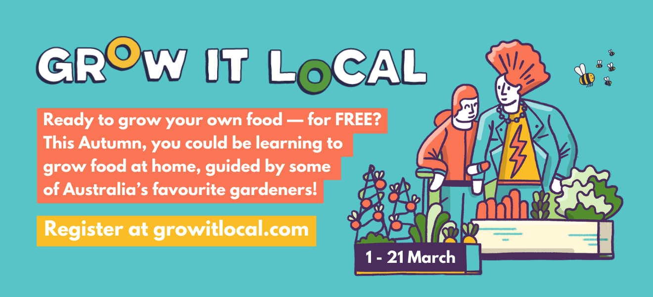 Grow It Local 1-21 March