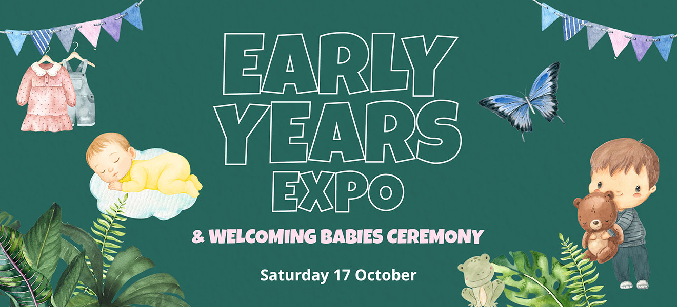 Early Years Expo & Welcoming Babies Ceremony - Saturday 17 October 2026