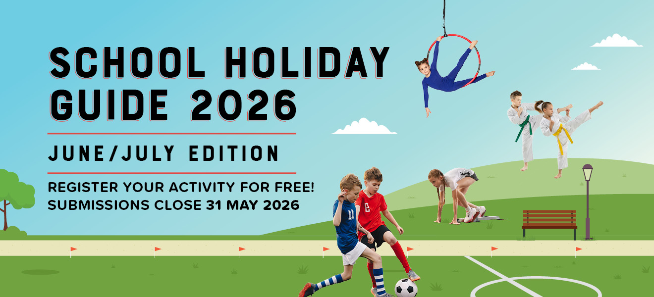 Submissions are now open for Council’s digital School Holiday Guide: June/July edition. Register your low or no cost activity for FREE by 31 May.