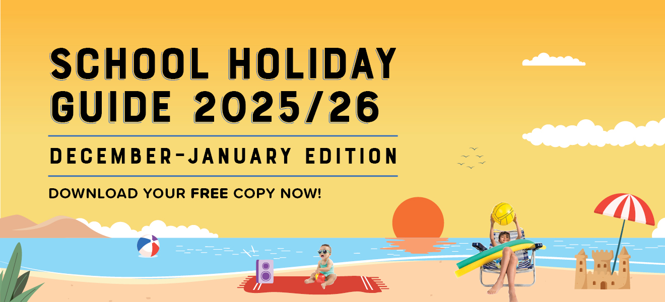 School Holiday Guide December 2025 to January 2025 edition. Download your free copy now!