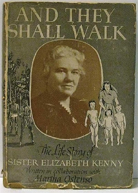 Cover of the book And They Shall Walk. The life story of Sister Elizabeth Kenny